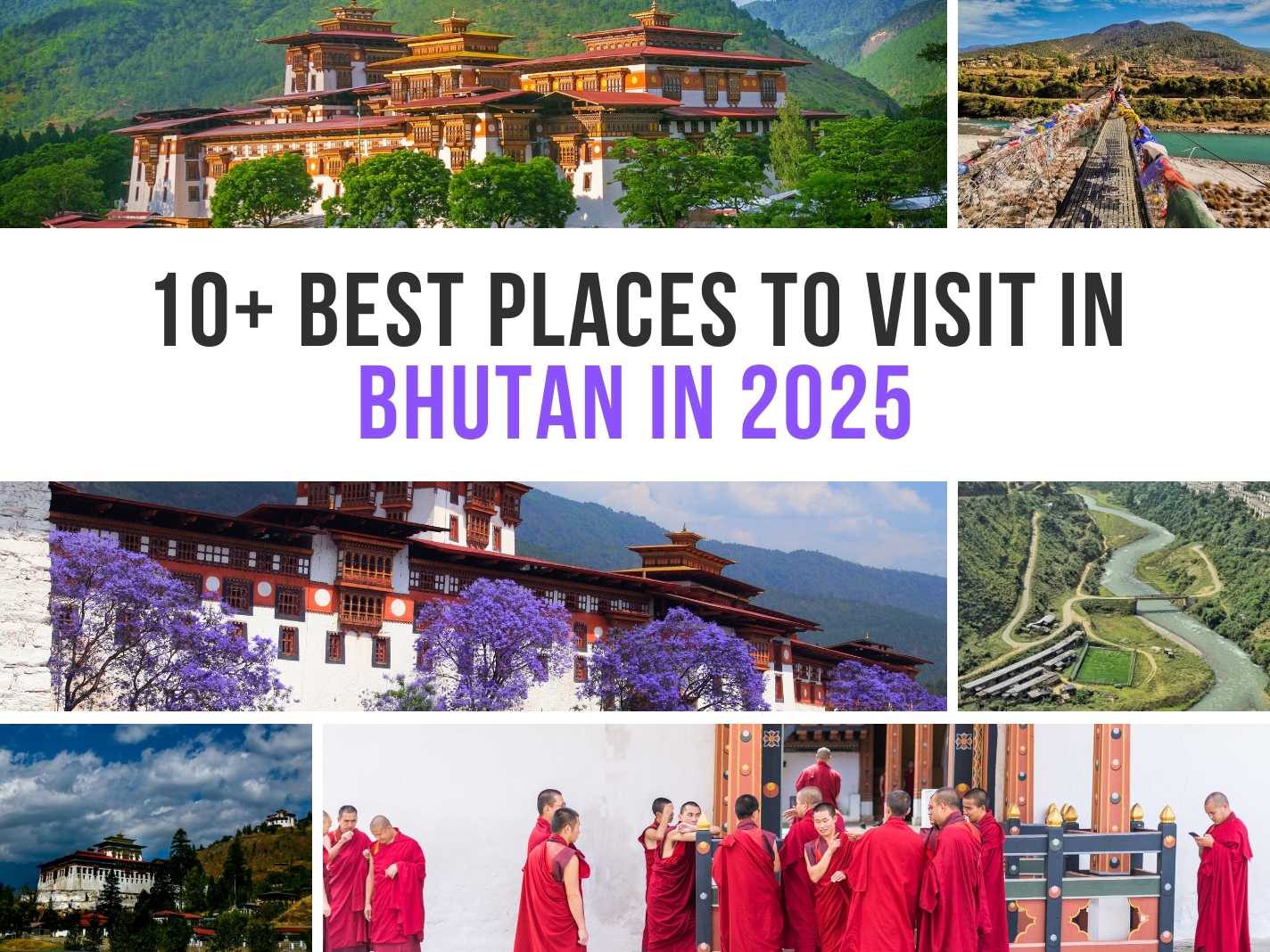 10+ Best Places To Visit In Bhutan in 2025 [You Must Visit]